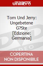 Tom Und Jerry: Ungebetene G?Ste [Edizione: Germania] dvd