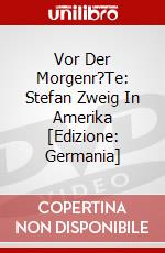 Vor Der Morgenr?Te: Stefan Zweig In Amerika [Edizione: Germania] dvd