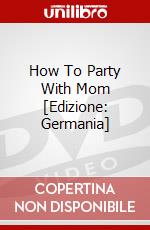 How To Party With Mom [Edizione: Germania] dvd