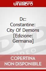 Dc: Constantine: City Of Demons [Edizione: Germania] dvd