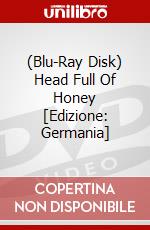 (Blu-Ray Disk) Head Full Of Honey [Edizione: Germania] brd