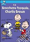 Peanuts - E' Il Brachetto Pasquale, Charlie Brown dvd