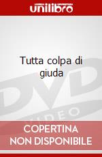 Tutta colpa di giuda dvd