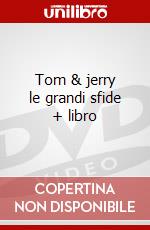 Tom & jerry le grandi sfide + libro dvd