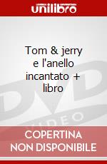 Tom & jerry e l'anello incantato + libro dvd