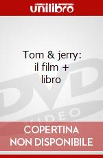 Tom & jerry: il film + libro dvd