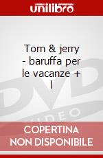 Tom & jerry - baruffa per le vacanze + l dvd