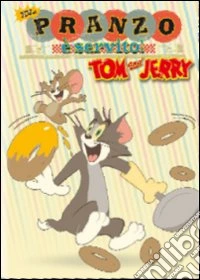 Tom & Jerry - Il Pranzo E' Servito dvd