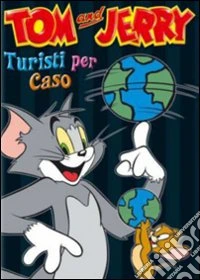 Tom & Jerry - Turisti Per Caso dvd
