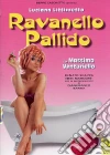 Ravanello Pallido film in dvd di Gianni Costantino