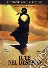 Te' Nel Deserto (Il) (SE) (2 Dvd) dvd