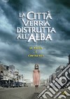 Citta' Verra' Distrutta All'Alba (La) (2010) dvd