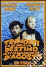 Travolti da un insolito destino nell'azzurro mare di agosto dvd