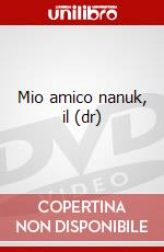 Mio amico nanuk, il (dr) dvd