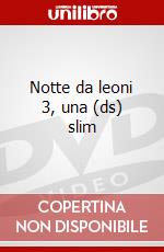 Notte da leoni 3, una (ds) slim dvd