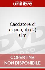 Cacciatore di giganti, il (ds) slim dvd