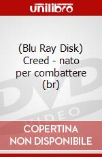(Blu Ray Disk) Creed - nato per combattere (br) dvd