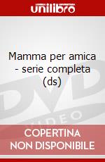 Mamma per amica - serie completa (ds) dvd