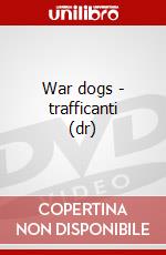 War dogs - trafficanti (dr) dvd