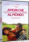 Amori Che Non Sanno Stare Al Mondo dvd