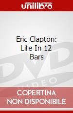 Eric Clapton: Life In 12 Bars dvd