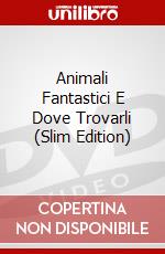 Animali Fantastici E Dove Trovarli (Slim Edition) dvd
