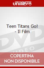 Teen Titans Go! - Il Film dvd