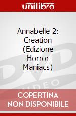 Annabelle 2: Creation (Edizione Horror Maniacs) dvd