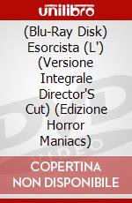 (Blu-Ray Disk) Esorcista (L') (Versione Integrale Director'S Cut) (Edizione Horror Maniacs) brd