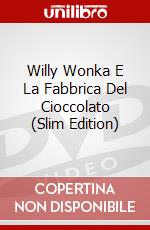 Willy Wonka E La Fabbrica Del Cioccolato (Slim Edition) dvd