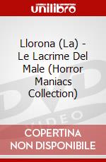 Llorona (La) - Le Lacrime Del Male (Horror Maniacs Collection) dvd