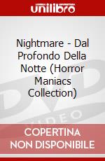 Nightmare - Dal Profondo Della Notte (Horror Maniacs Collection) dvd
