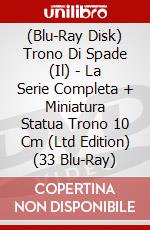 (Blu-Ray Disk) Trono Di Spade (Il) - La Serie Completa + Miniatura Statua Trono 10 Cm (Ltd Edition) (33 Blu-Ray) brd