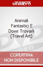 Animali Fantastici E Dove Trovarli (Travel Art) film in dvd di David Yates