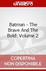 Batman - The Brave And The Bold: Volume 2 dvd