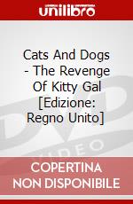 Cats And Dogs - The Revenge Of Kitty Gal [Edizione: Regno Unito] dvd