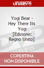 Yogi Bear - Hey There Its Yogi [Edizione: Regno Unito] dvd