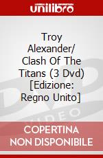 Troy Alexander/ Clash Of The Titans (3 Dvd) [Edizione: Regno Unito] dvd