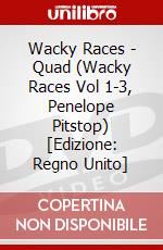 Wacky Races - Quad (Wacky Races Vol 1-3, Penelope Pitstop) [Edizione: Regno Unito] dvd