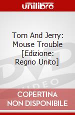 Tom And Jerry: Mouse Trouble dvd
