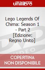 Lego Legends Of Chima: Season 1 - Part 2 [Edizione: Regno Unito] dvd