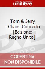 Tom & Jerry - Chaos Concerto [Edizione: Regno Unito] dvd
