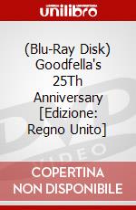 (Blu-Ray Disk) Goodfella's 25Th Anniversary [Edizione: Regno Unito] brd