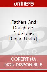 Fathers And Daughters [Edizione: Regno Unito] dvd