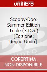 Scooby-Doo: Summer Edition Triple (3 Dvd) [Edizione: Regno Unito] dvd