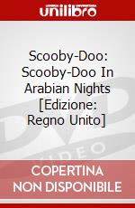 Scooby-Doo: Scooby-Doo In Arabian Nights [Edizione: Regno Unito] dvd