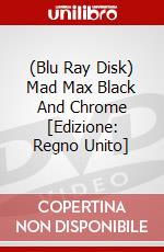 (Blu Ray Disk) Mad Max Black And Chrome [Edizione: Regno Unito] dvd