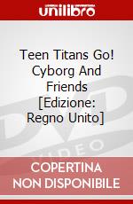Teen Titans Go! Cyborg And Friends [Edizione: Regno Unito] dvd