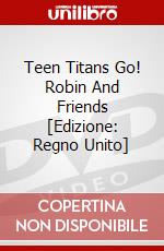 Teen Titans Go! Robin And Friends [Edizione: Regno Unito] dvd