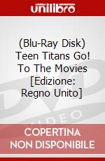 (Blu-Ray Disk) Teen Titans Go! To The Movies [Edizione: Regno Unito] brd